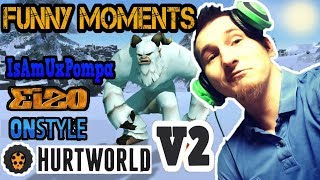 HurtWorld v2 Funny Moments IsAmUxPompa amp EizO amp Onstyle  6 [upl. by Lorine313]