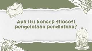 Konsep Filosofi Pengelolaan Pendidikan by Alifah Zuhroh [upl. by Nauaj783]