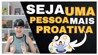 📌O que FAZER para SER PROATIVO [upl. by Llorre]