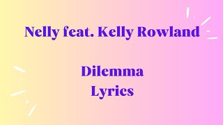 Nelly ft Kelly Rowland  Dilemma  lyrics music [upl. by Nnyl574]