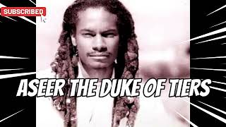 Aseer The Duke of Tiers  American History and Hollywood [upl. by Aileduab]