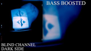 BLIND CHANNEL  DARK SIDE BASS BOOSTED [upl. by Nidraj]