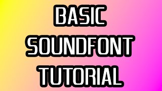 How To Make A SoundFont [upl. by Chuipek317]