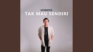 Tak Mau Sendiri [upl. by Woody]