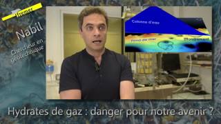 Hydrates de gaz  danger pour notre avenir [upl. by Mychael]