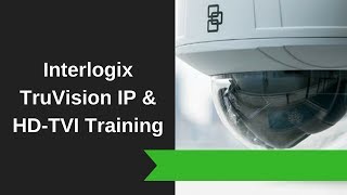 Interlogix TruVision IP amp HDTVI Programming Training [upl. by Maidie]