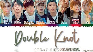 STRAY KIDS  DOUBLE KNOT English Ver Lyrics Color CodedEng [upl. by Salema638]