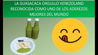 LA GUASACACA ORGULLO VENEZOLANO RECONOCIDA COMO UNO DE LOS ADEREZOS MEJORES DEL MUNDO SALSA VZLA [upl. by Gurl232]