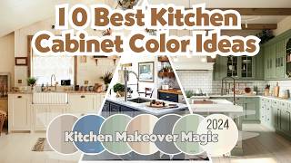 10 Best Kitchen Cabinet Colors 2024 Stunning Shades for Every Style [upl. by Kippy]