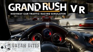 Grand Rush VR Highway Car Traffic Racing Simulator  BRYAN BITE PSVR2 REVIEW [upl. by Nylrahs535]