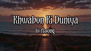 Khwabon Ki Duniya  new hindi lofi song  Jamil Sonic Studio [upl. by Ritter958]