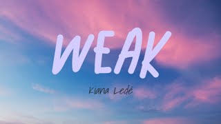 Weak  Kiana Ledé Lyrics [upl. by Yelkreb]