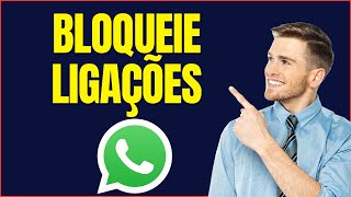 COMO BLOQUEAR LIGAÇÃO NO WHATSAPP [upl. by Nimesay967]