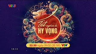 Tết Nghĩa Là Hy Vọng 2024  Chương Trình Đại Nhạc Hội Đón Giao Thừa Khắp Cả Nước 922024 VTV [upl. by Nath985]