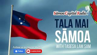 Tala mai Sāmoa  13 NOVEMBER 2024  Sāmoa Capital Radio [upl. by Dazhehs167]