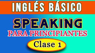 CURSO DE INGLÉS CON ACTIVIDADES DE SPEAKING DESDE BÁSICO HASTA INTERMEDIO [upl. by Retluoc]