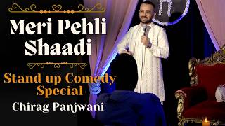 Meri Pehli Shaadi  Stand Up Comedy Special by Chirag Panjwani [upl. by Nairadas]