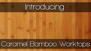 Caramel Bamboo  Wood Worktops by Worktop Express [upl. by Fitzgerald]