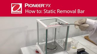 How to Static Removal Bar  OHAUS Pioneer™ PX Laboratory Balances [upl. by Alenas33]