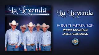 La Leyenda  Que Te Faltaba  Audio Oficial [upl. by Curcio]