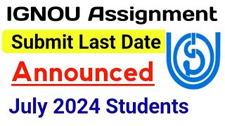 Ignou Assignment Submit Last Date July 2024 Students  IGNOU Assignment Submission Last Date 2025 [upl. by Kinna]