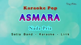 Asmara Karaoke Lirik Nada Pria  Setia Band  St 12 [upl. by Liatrice]