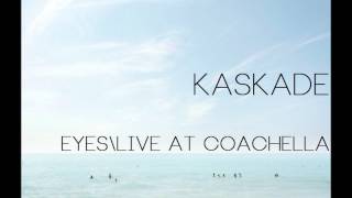 Kaskade  EyesLive  Coachella [upl. by Latsyrcal303]