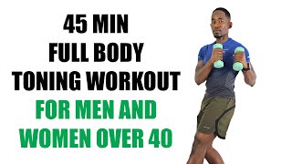 45 Minute Full Body Toning Workout for Men and Women Over 40  50s 60s and 70s [upl. by Nywled]