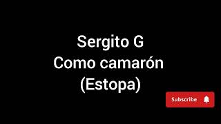 Estopa  Como Camarón  SERGITO G Cover [upl. by Quentin]