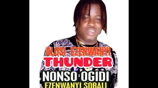 Nonso Ogidi  Alusi Ezenwanyi Thunder Chief Ifeanyichukwu [upl. by Naicad]