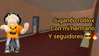 🎃 Jugando roblox con mi hermano y seguidores 😎🔥 [upl. by Carhart]