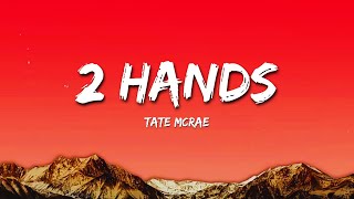 Tate McRae  2 hands lyrics [upl. by Lleneg558]