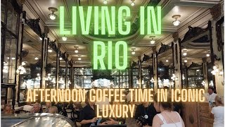 LIVING IN RIO  AFTERNOON COFFEE TIME IN ICONIC LUXURY OF THE CONFEITARIA COLOMBO EST 1894 [upl. by Ervine]