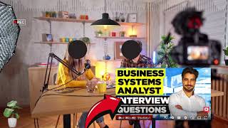 Top Business Systems Analyst Interview Questions and Answers  BUSINESS SYSTEMS ANALYST INTERVIEW [upl. by Aicil]