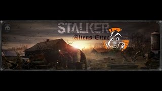 STALKER Aliens Time  близки к развязке 4 [upl. by Nylynnej]