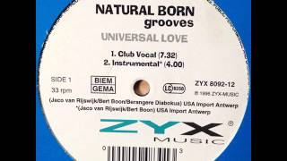 Natural Born Grooves  Universal Love Club Vocal HQ [upl. by Ariajaj713]