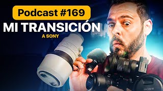 Mi Transición a SONY ¿Qué tal me va  Podcast 🎙169 [upl. by Valenza]