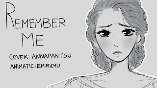 Remember Me  Coco Animatic 【covered by Anna ftEmirichu】 [upl. by Redliw310]