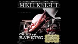 Mikel Knight quotAll ON MY OWNquot The Country Rap King CD [upl. by Reece]