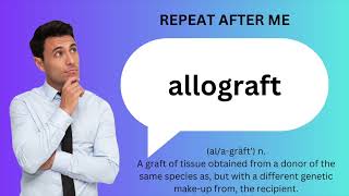 How to SAY and USE ALLOGRAFT [upl. by Robins]