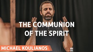 The Communion of The Spirit  Michael Koulianos [upl. by Celka]