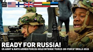 Ready for Russia US Army amp NATO Armed Forces Hold Intense ForceonForce Drills 2023 [upl. by Allemrac]