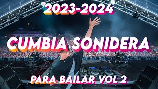 MIX CUMBIAS SONIDERAS 2023👌CUMBIA SONIDERA PARA BAILAR 💃🕺VOL 2❗️20232024 [upl. by Anyela]