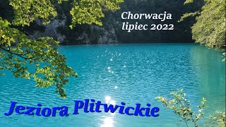 Jeziora Plitwickie Chorwacja lipiec 2022  Croatia Plitvice Lakes 2022 [upl. by Assi]