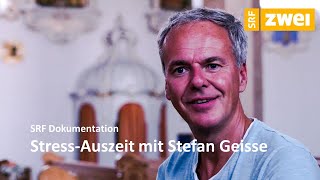 Stefan Geisse Stress Auszeit Kloster SRF2 Dokumentation [upl. by Halik422]