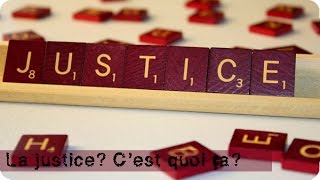 La justice  Cest quoi ça [upl. by Fitzgerald]