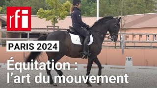 Paris 2024  Équitation  l’art du mouvement • RFI [upl. by Engle453]