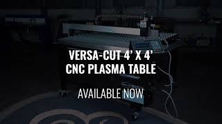 VersaCut 4 x 4 CNC Plasma Table  AVAILABLE NOW [upl. by Bornstein]