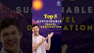 The Most Sustainable Travel Destinations of 2024 [upl. by Eeruhs]