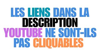 Pourquoi les liens dans la description YouTube ne sont ils pas cliquables [upl. by Kcirre]